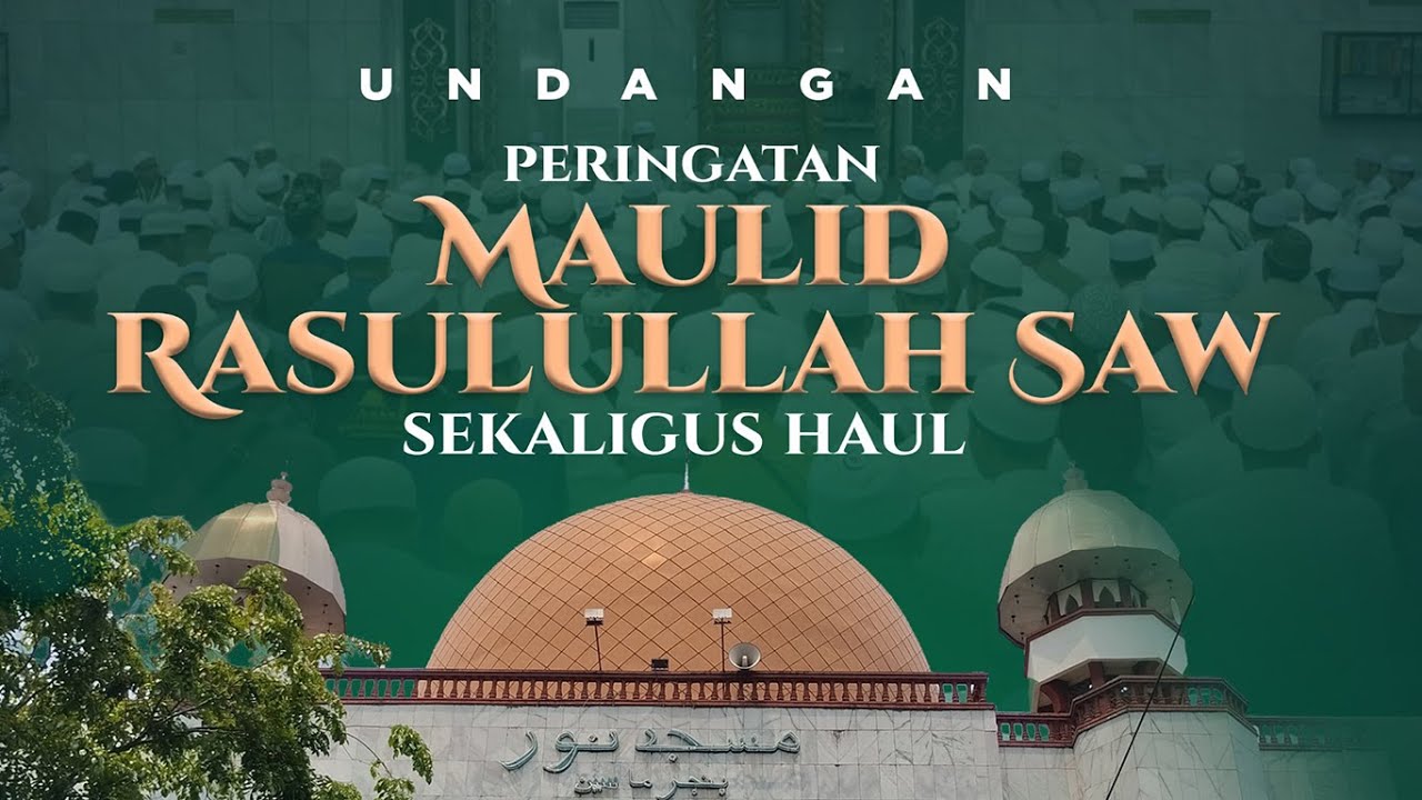 🟢 ➤ [ LIVE ] PERINGATAN MAULID RASULULLAH SAW & HAUL