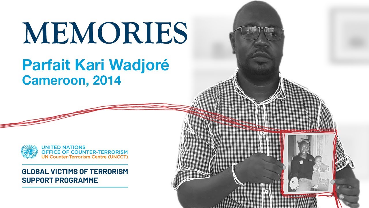 PARFAIT KARI WADJORÉ – “Memories” Campaign UNOCT/UNCCT Global Victims of Terrorism Support Programme