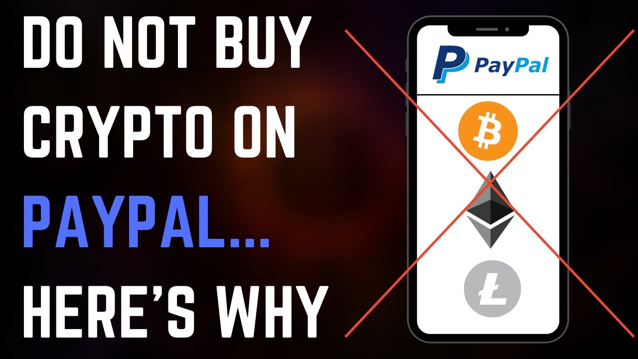 PayPal Cryptocurrency Is A Bad Idea...Here's Why