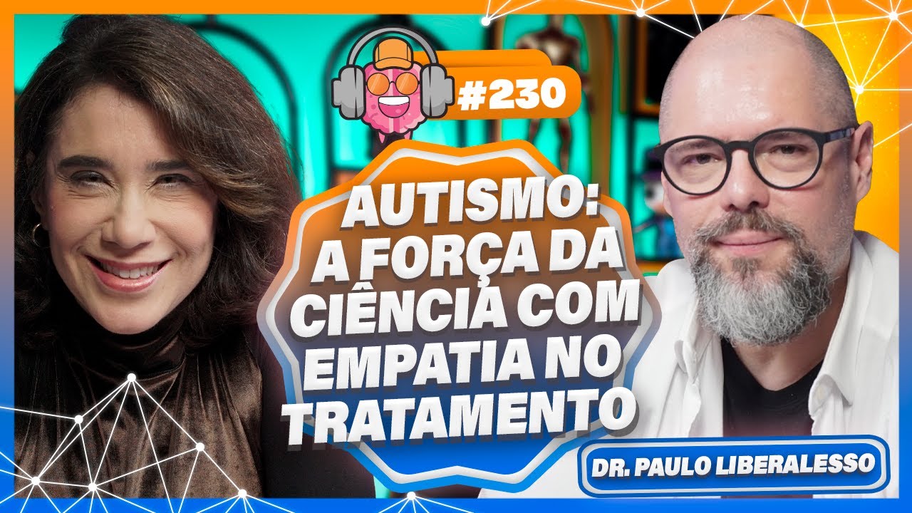 DR. PAULO LIBERALESSO (AUTISMO: A FORÇA DA CIÊNCIA COM EMPATIA NO TRATAMENTO) - PODPEOPLE #230