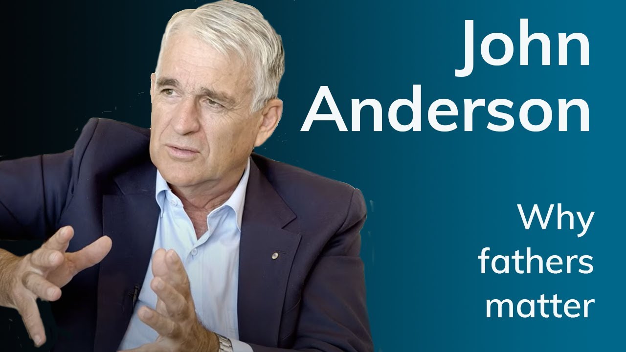 John Anderson: Why Fathers Matter