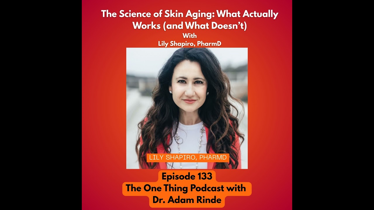 Episode 133 : The Science of Skin Aging: What Actually Works (and What Doesn’t) With Lily Shapiro...