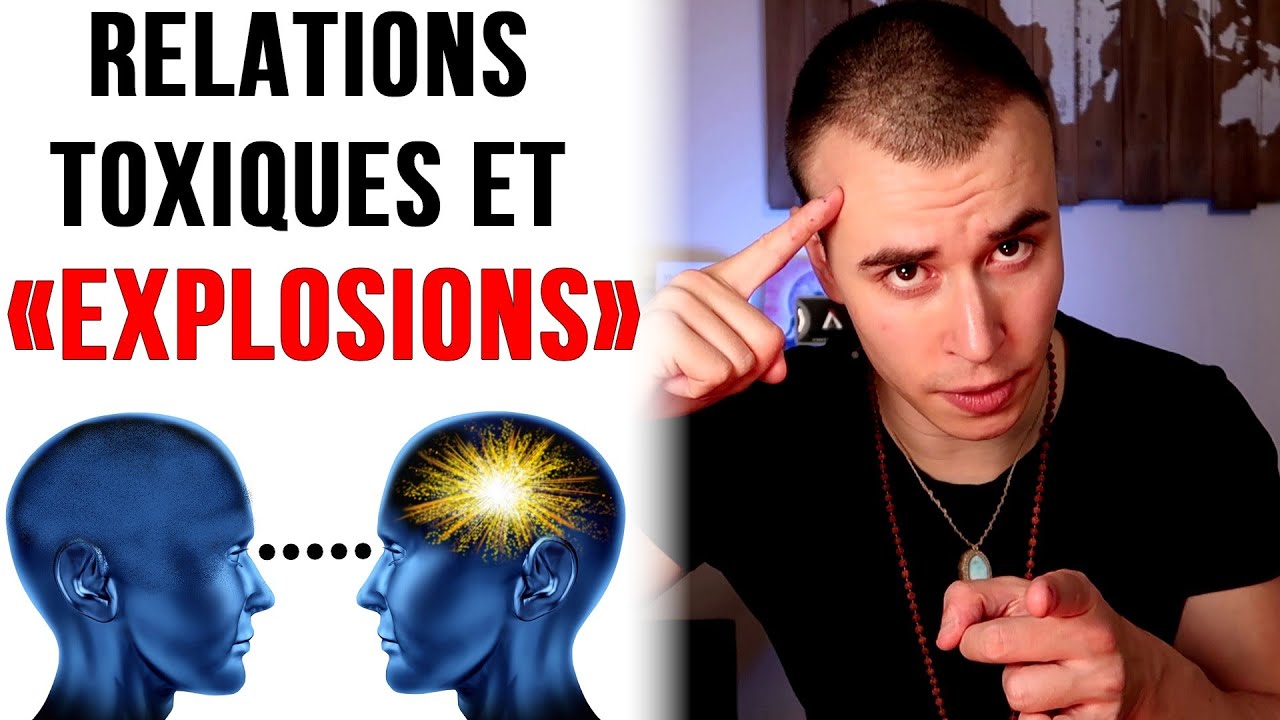 RELATIONS TOXIQUES & EXPLOSIONS INTERNES ET EXTERNES 💥💣🧠