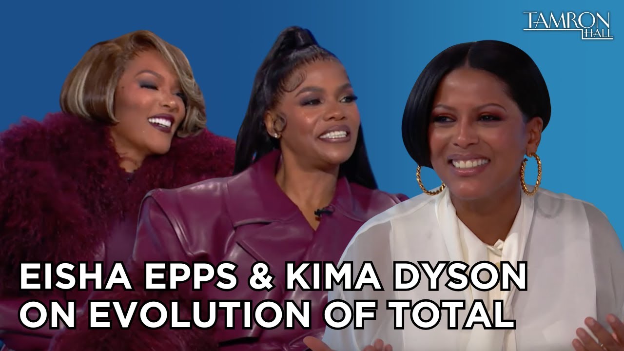 Keisha Epps & Kima Dyson On The Evolution of Total