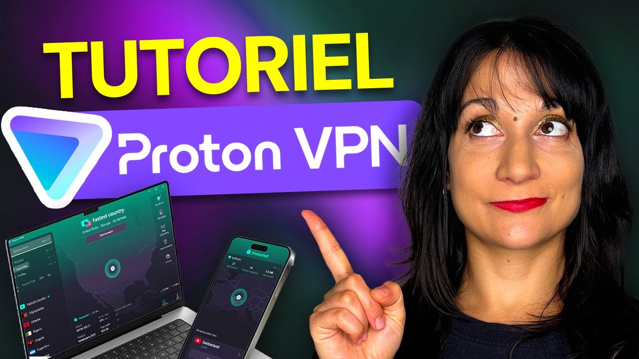 Tutoriel d’utilisation de Proton VPN | Guide complet