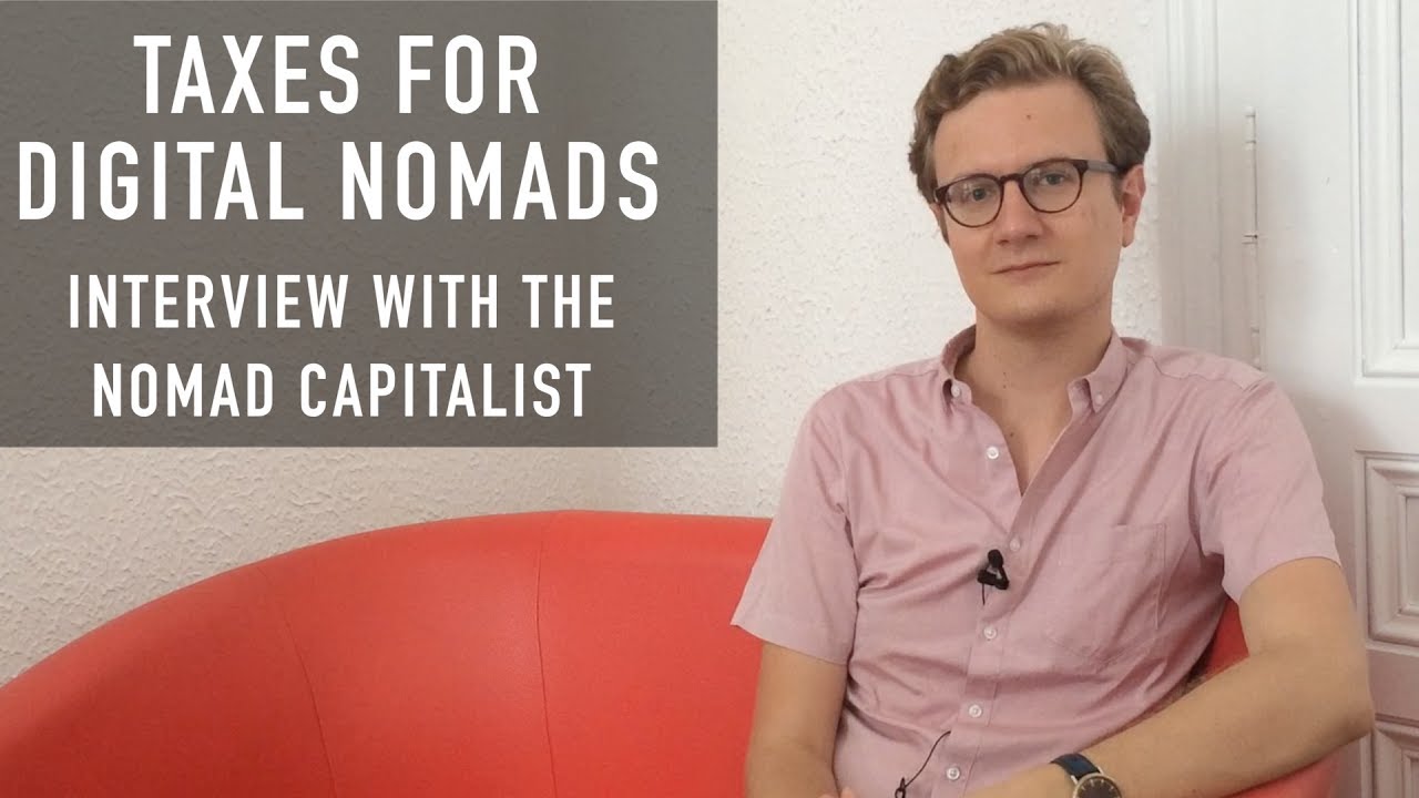 TAXES FOR DIGITAL NOMADS | INTERVIEW WITH THE NOMAD CAPITALIST