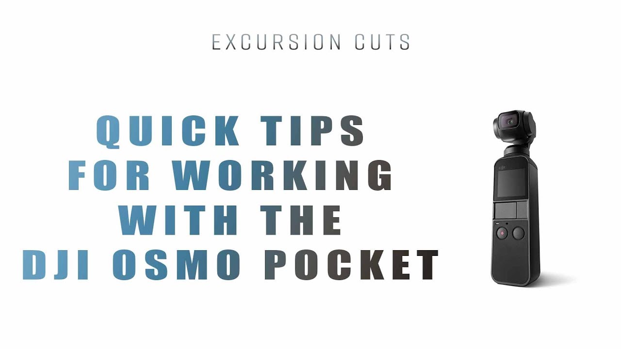 DJI OSMO Pocket Tips and Tricks