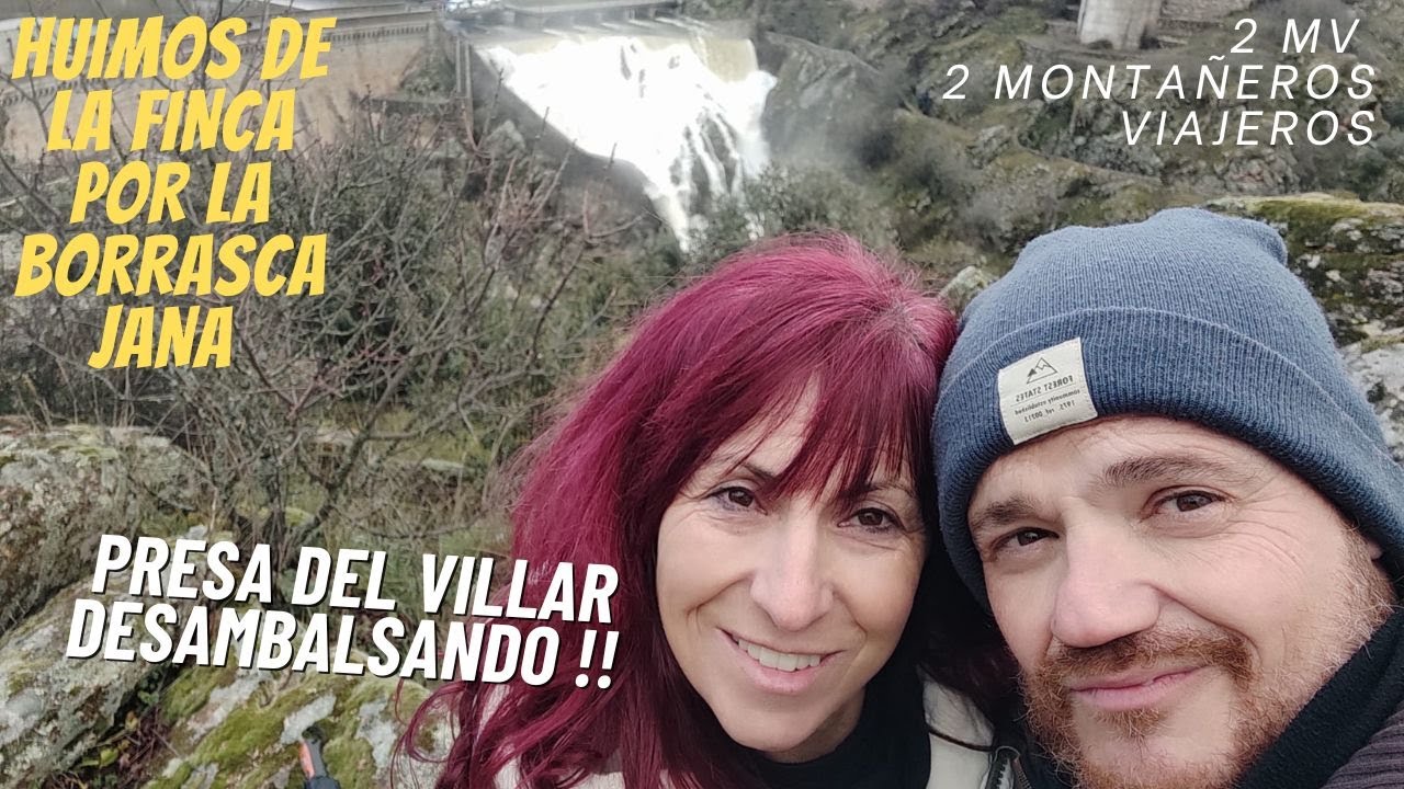 #23 PRESA DEL VILLAR DESEMBALSANDO !! (HUIMOS DE LA FINCA POR LA BORRASCA JANA !!)