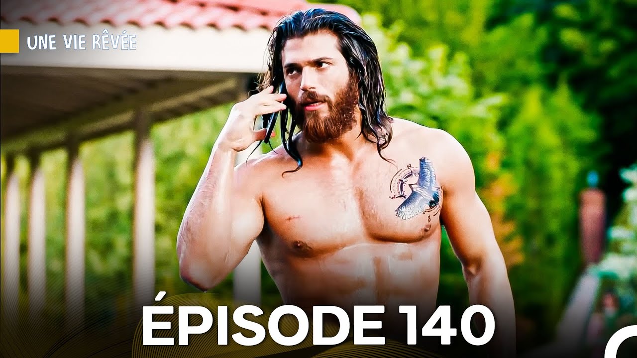 Une Vie Rêvée Épisode 140 (Doublage en Français)