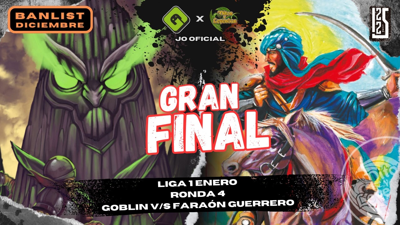[Racial Edición] GRAN FINAL Liga Enero 1 (Bereber) GCJuegos - Faerie Goblin v/s Faraón Guerrero