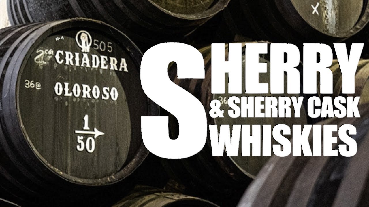 Introduction to SHERRY & SHERRY CASK WHISKIES
