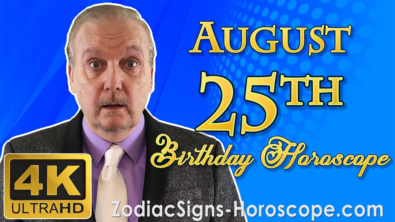 August 25 Zodiac Horoscope and Birthday Personality | August 25th Birthday Personality, Your Career