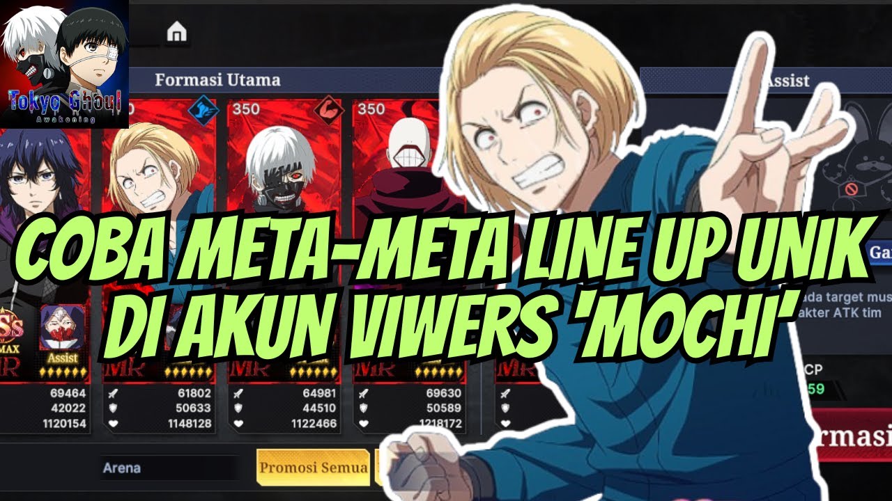 COBA META-META LINE UP UNIK PAKAI AKUN VIWERS 'MOCHI' PART 1 !! TOKYO GHOUL AWAKENING