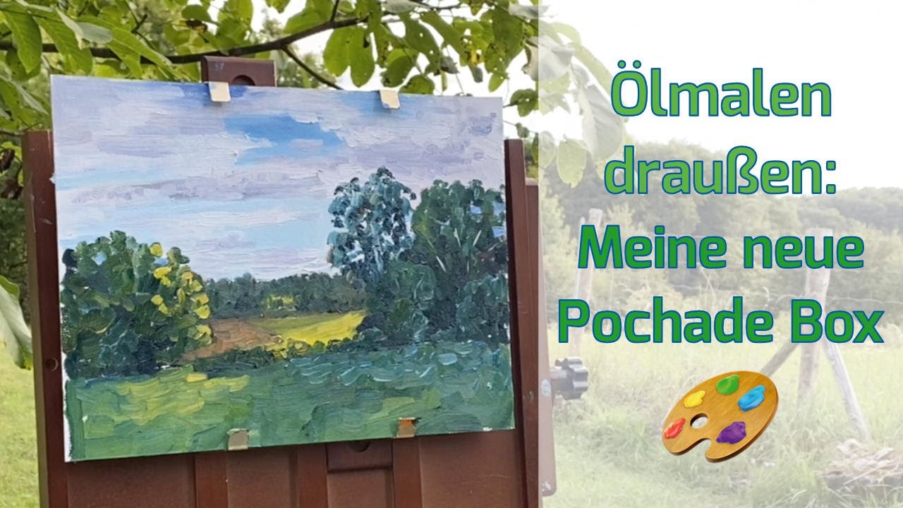 Draußen malen mit Ölfarben: So funktioniert eine Pochade Box