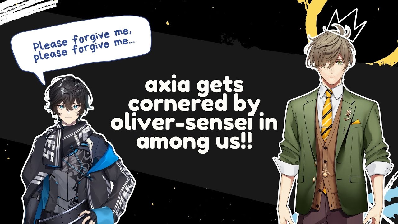 (eng sub) axia gets cornered by oliver-sensei in among us!!