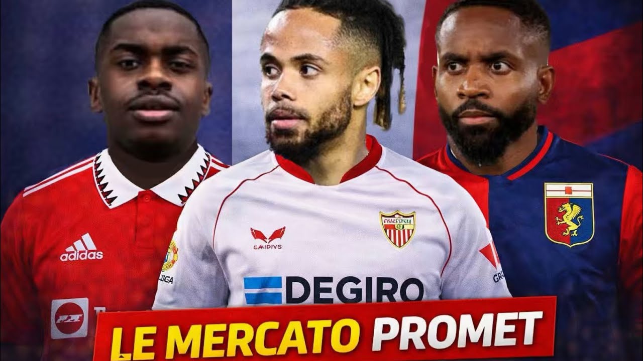 🚨 MERCATO CHAUD 🔥SADIKI À MAN UNITED ?BONGONDA À SÉVILLE ?QUI SERA LE PROCHAIN ?