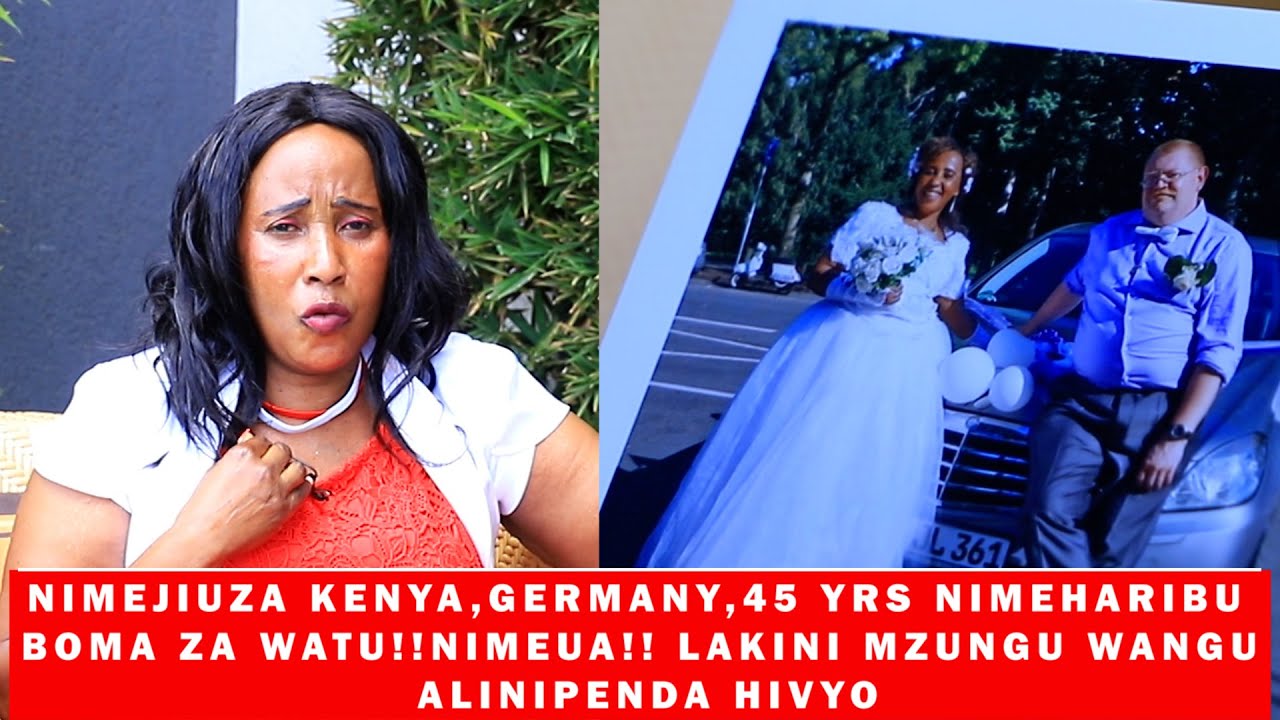 NIMEJIUZA KIMWILI  KENYA NA GERMANY, FOR 45YRS,NIMEUA,NIMEHARIBU BOMA .  MZUNGU ALIKATAA NAMIMI