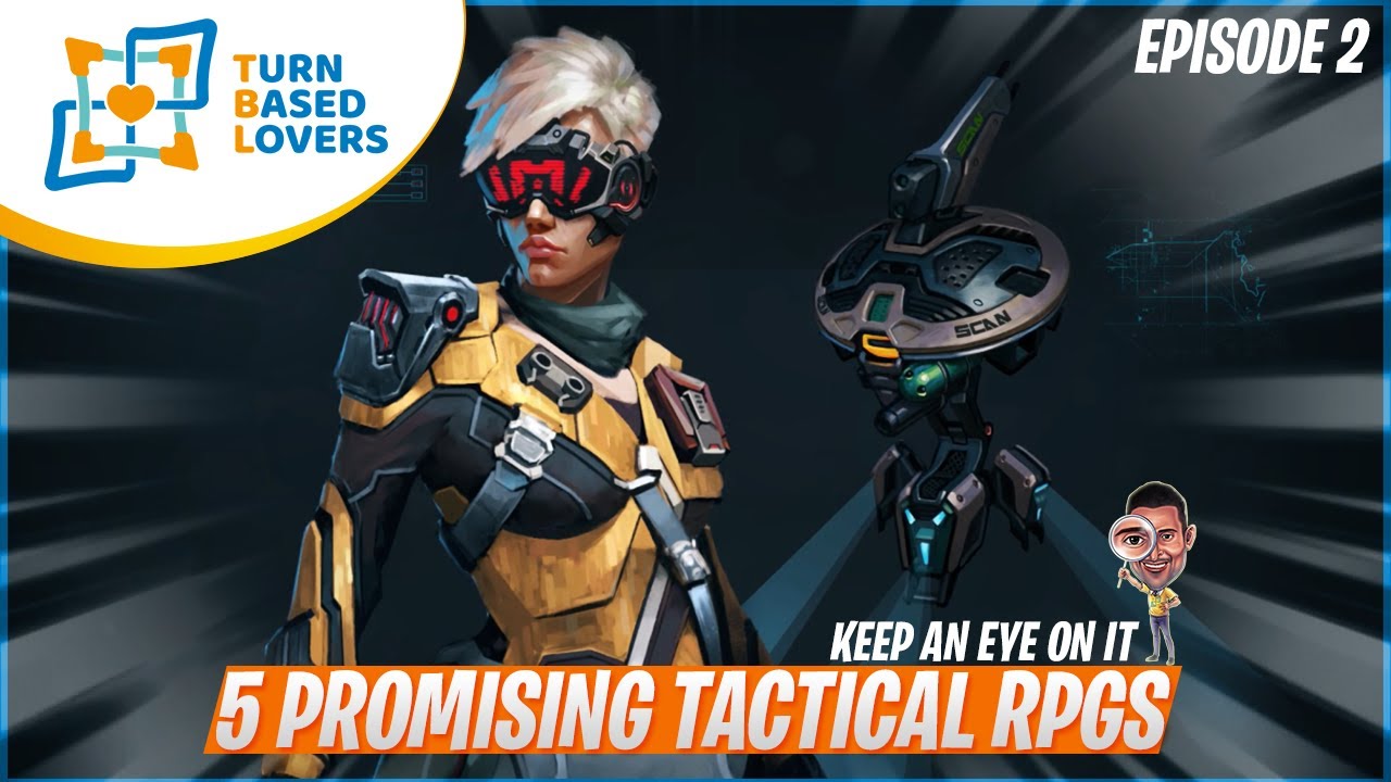 Keep an Eye On It Episode 2: 5 Upcoming Turn-Based Tactical RPGs