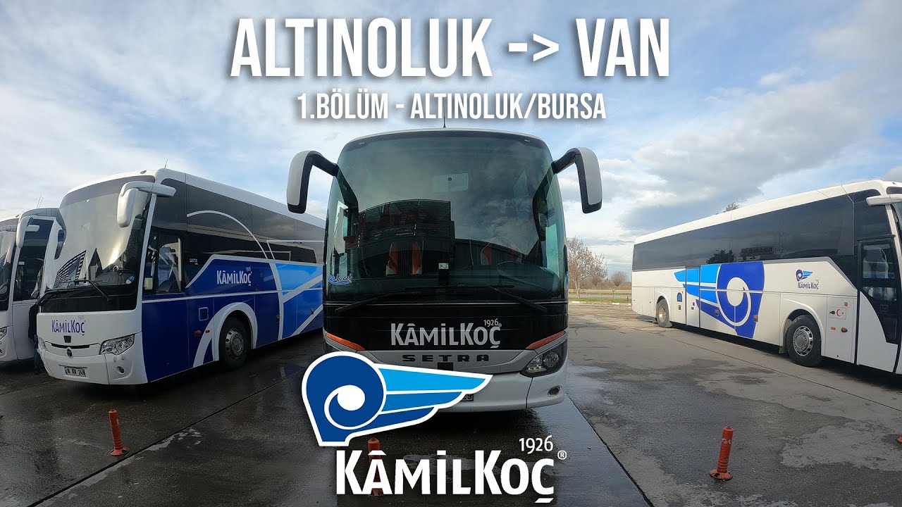 #1 Kâmil Koç / Altınoluk - Van Otobüs Yolculuğu 1.Bölüm