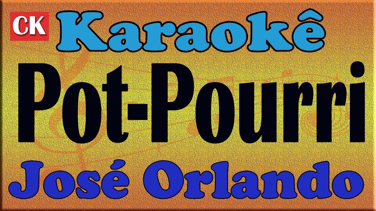 Pot pourri José orlando Karaoke