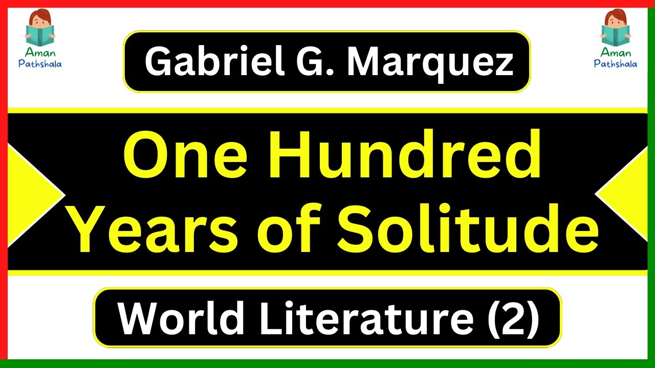 One Hundred Years of Solitude Novel by Gabriel Garcia Marquez Summary & Analysis in Hindi & English