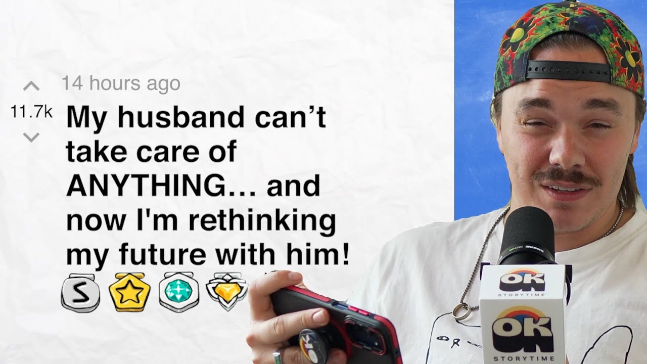 My husband can’t take care of ANYTHING… and now I'm rethinking my future with him! | Reddit Stories