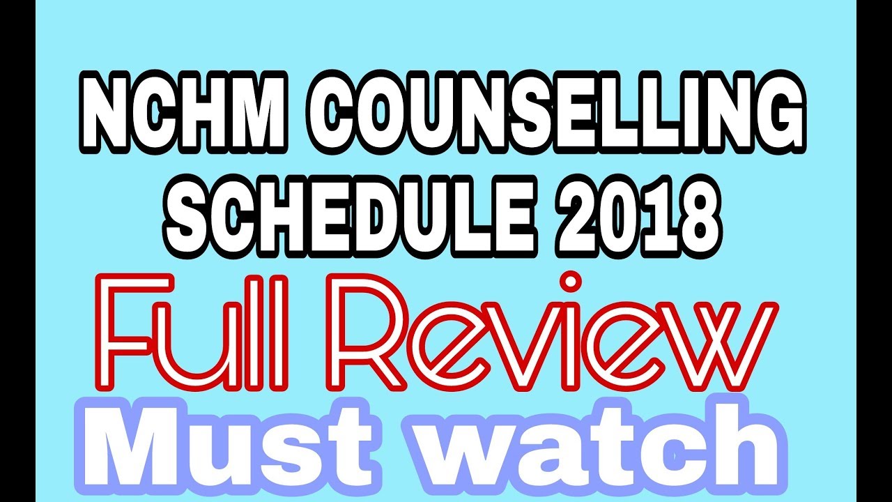 NCHMCT Counselling Schedule 2018 Full Review