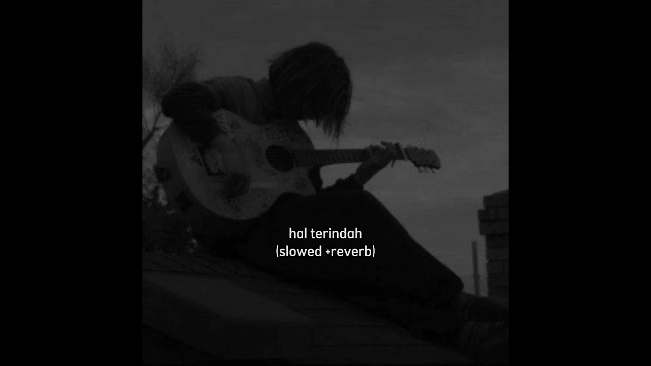 hal terindah - seventeen (slowed+reverb)