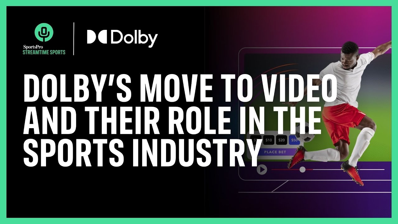 Dolbys move to video and their role in the sports industry