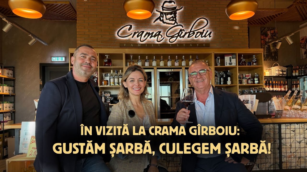 De la vie la pahar – Șarba, soiul-emblemă al Vrancei, și povestea Cramei Gîrboiu