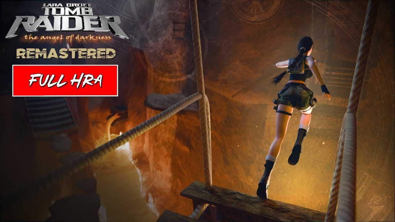 FULL HRA | TOMB RAIDER VI: THE ANGEL OF DARKNESS REMASTERED