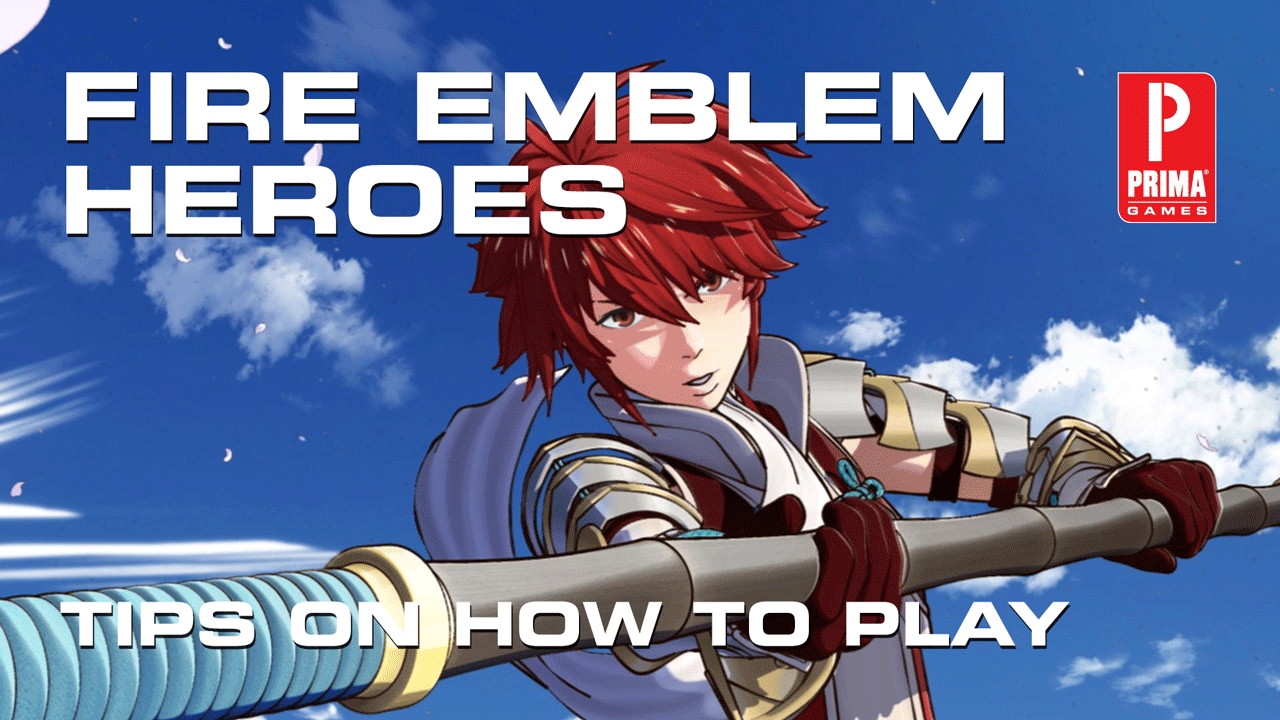 Fire Emblem Heroes - Tips on How to Play