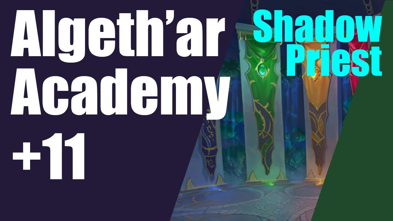 +11 Algeth'ar Academy - Shadow Priest POV