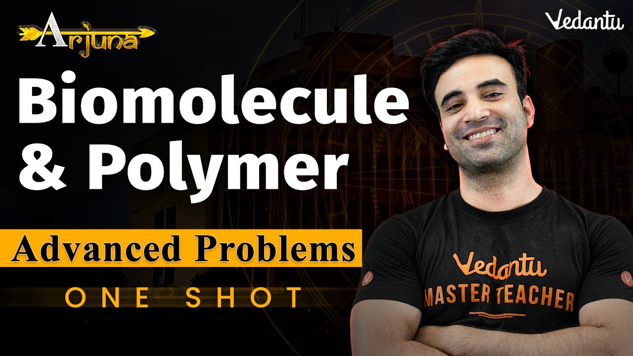 JEE Advanced 2023 | Biomolecules and Polymers Class 12 | One Shot | Arjuna | Mohit Sir | Vedantu