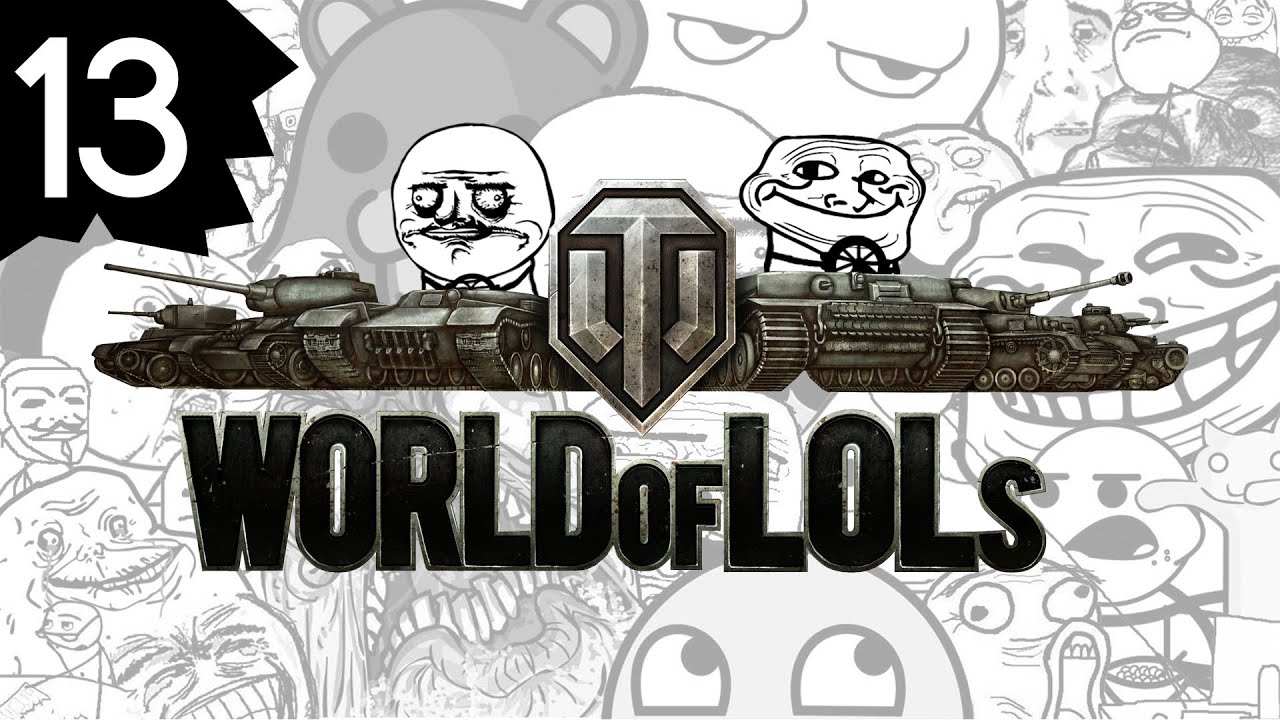 World of Tanks│World of LoLs - Episode 13