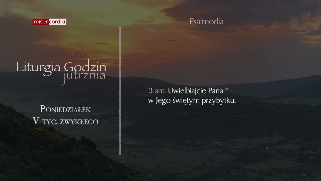 Liturgia Godzin | Jutrznia | Poniedziałek, V tyg. zwykłego