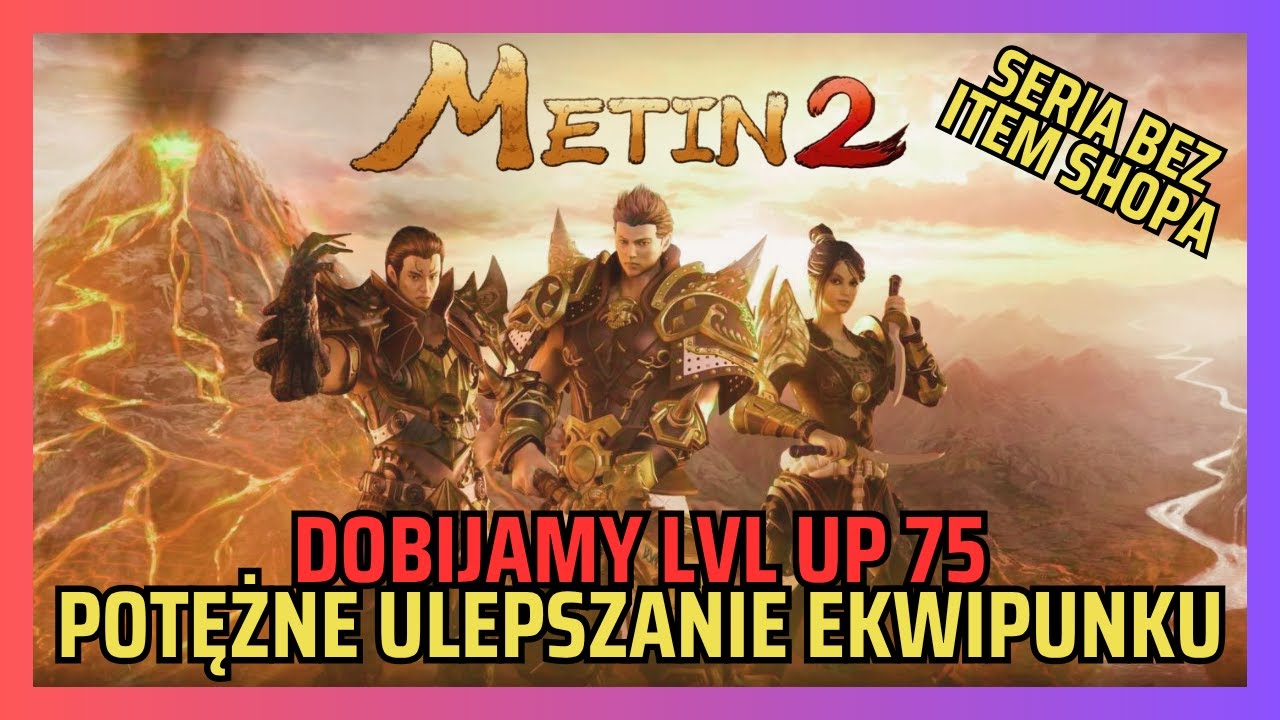 Metin2.PL Polska [#8] - Lvl Up 75 i Ulepszanie Ekwipunku
