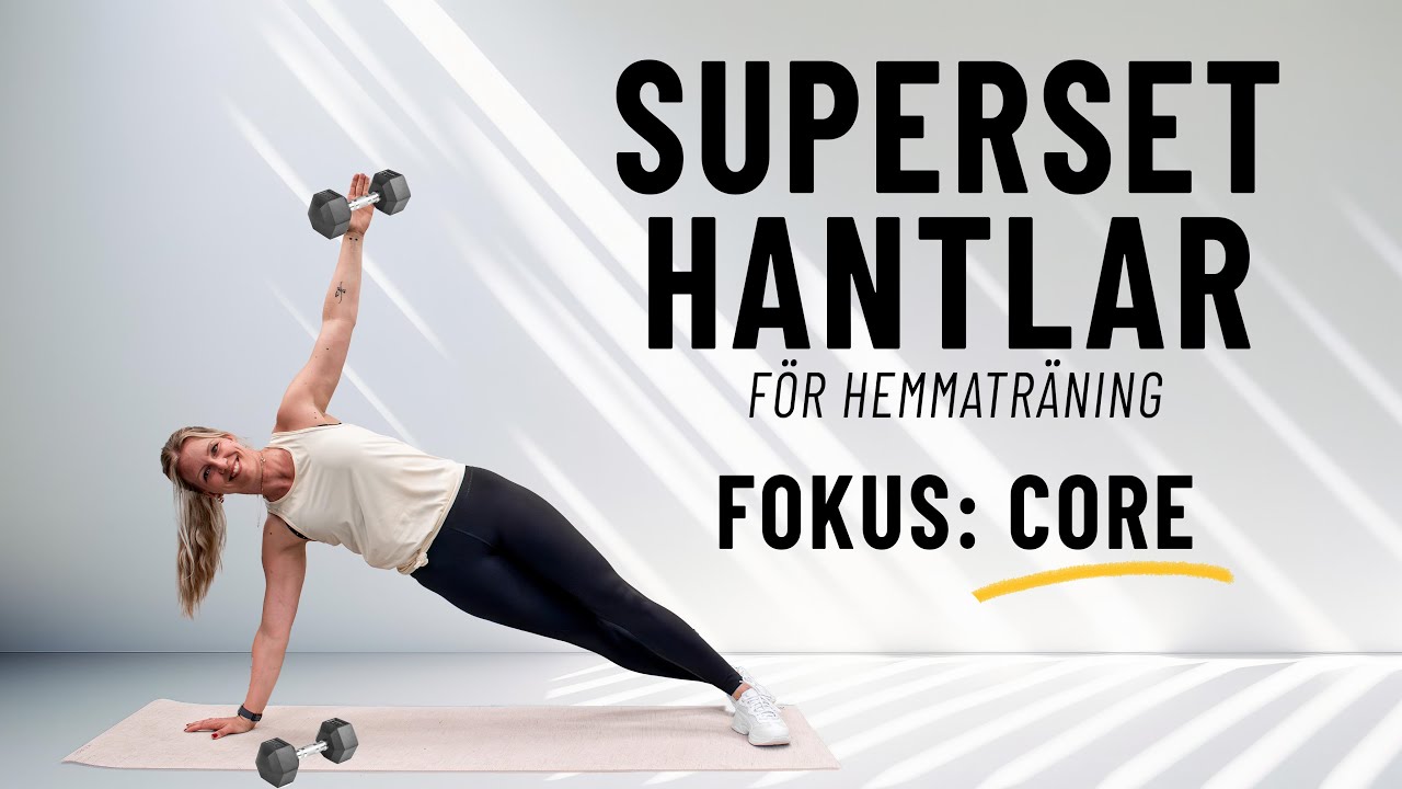 🔥 30 MINUTER CORE HANTLAR - styrketräning i superset anpassat för hemmaträning
