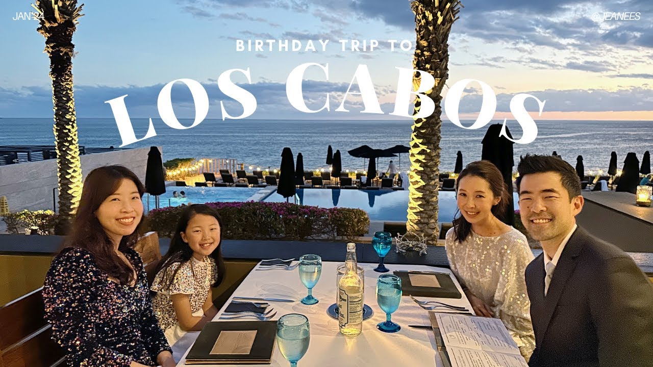 Birthday Trip to Los Cabos 🥳