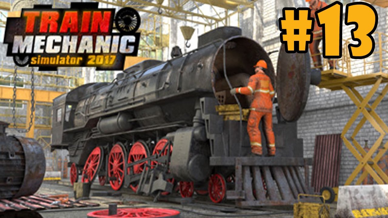 Train Mechanic Simulator 2017 - Walkthrough - Part 13 - Diesel | Job Order Number 13 (PC HD) [1080p]