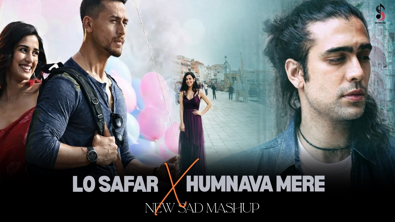Hurt Without Reason Mashup | Lo Safar X Humnava Mere | Romantic Sad Songs