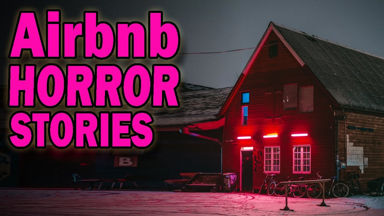 4 True Creepy Airbnb Horror Stories