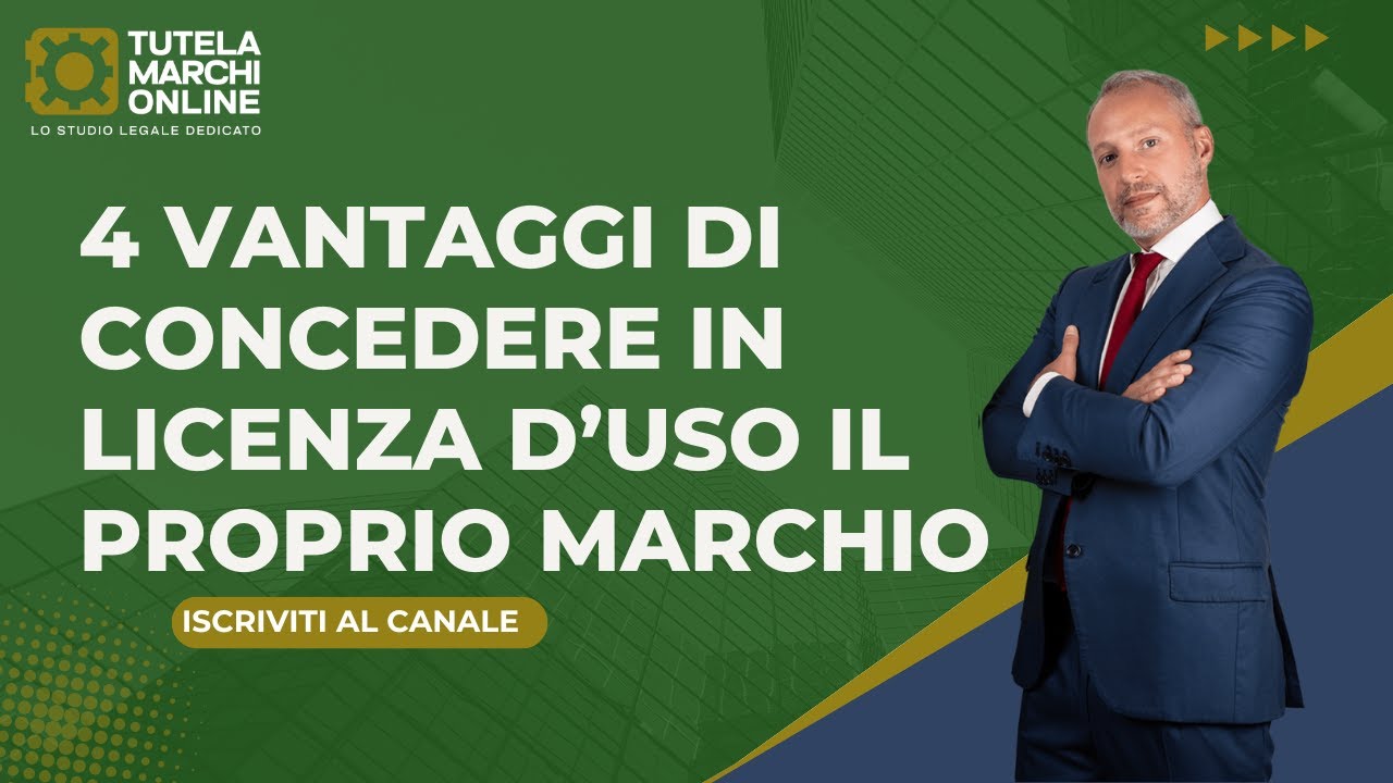 4 vantaggi di concedere in licenza d'uso il proprio marchio registrato