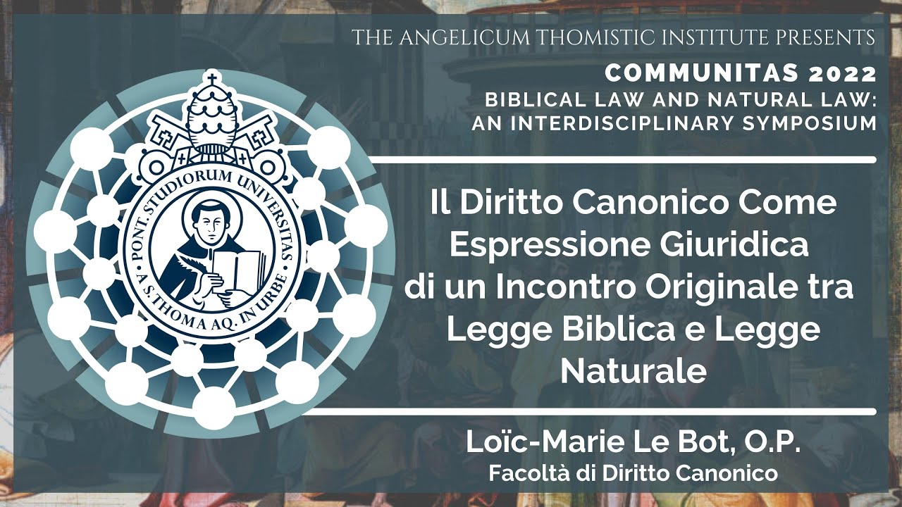 Il diritto canonico: un incontro originale tra legge biblica e legge naturale | Loïc-Marie Le Bot OP