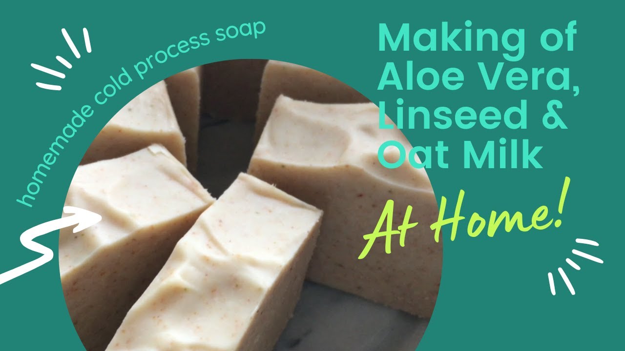 Homemade Cold Process Soap - Aloe Vera, Linseed and Oat Milk