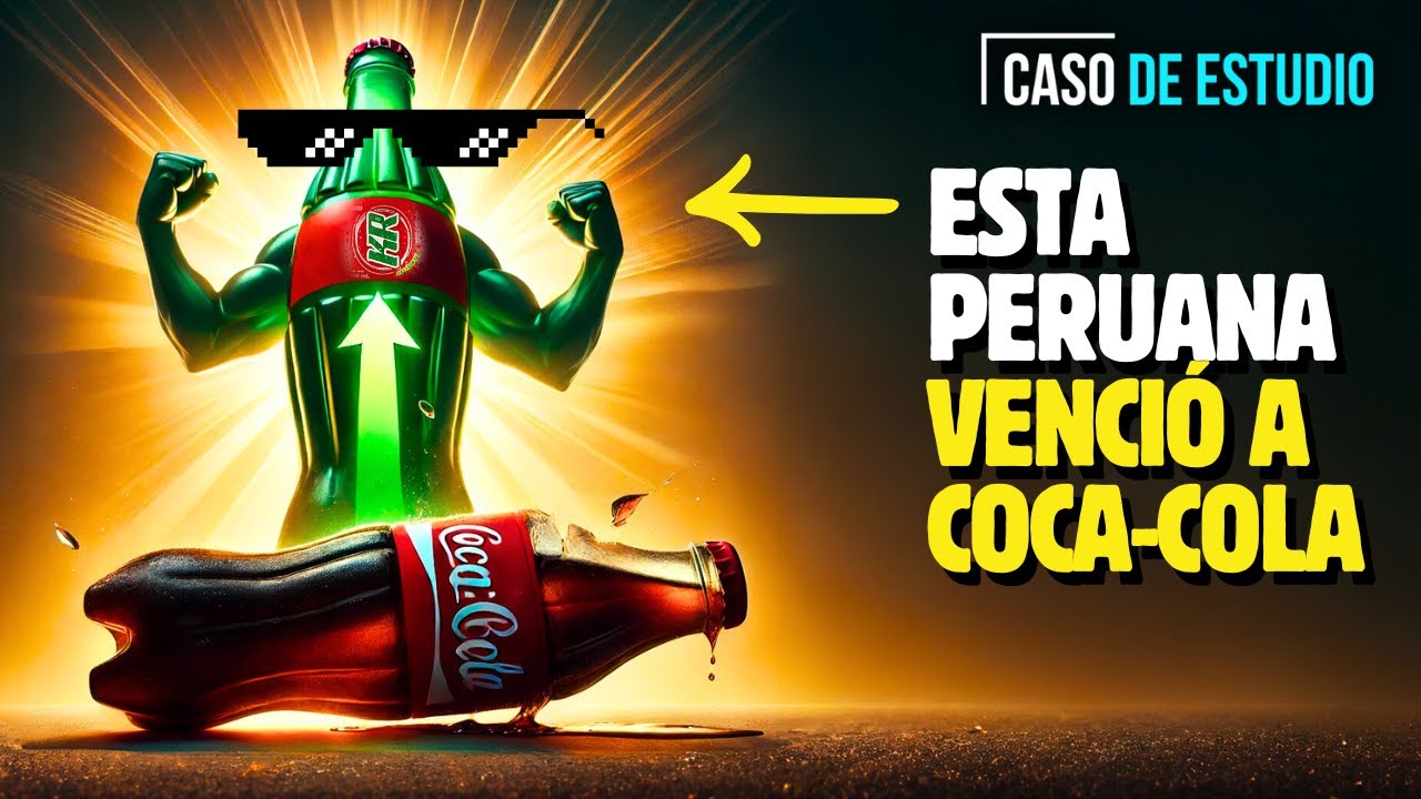 Kola Real: La marca peruana que venció a Coca-Cola en el Caribe | Caso de Estudio G