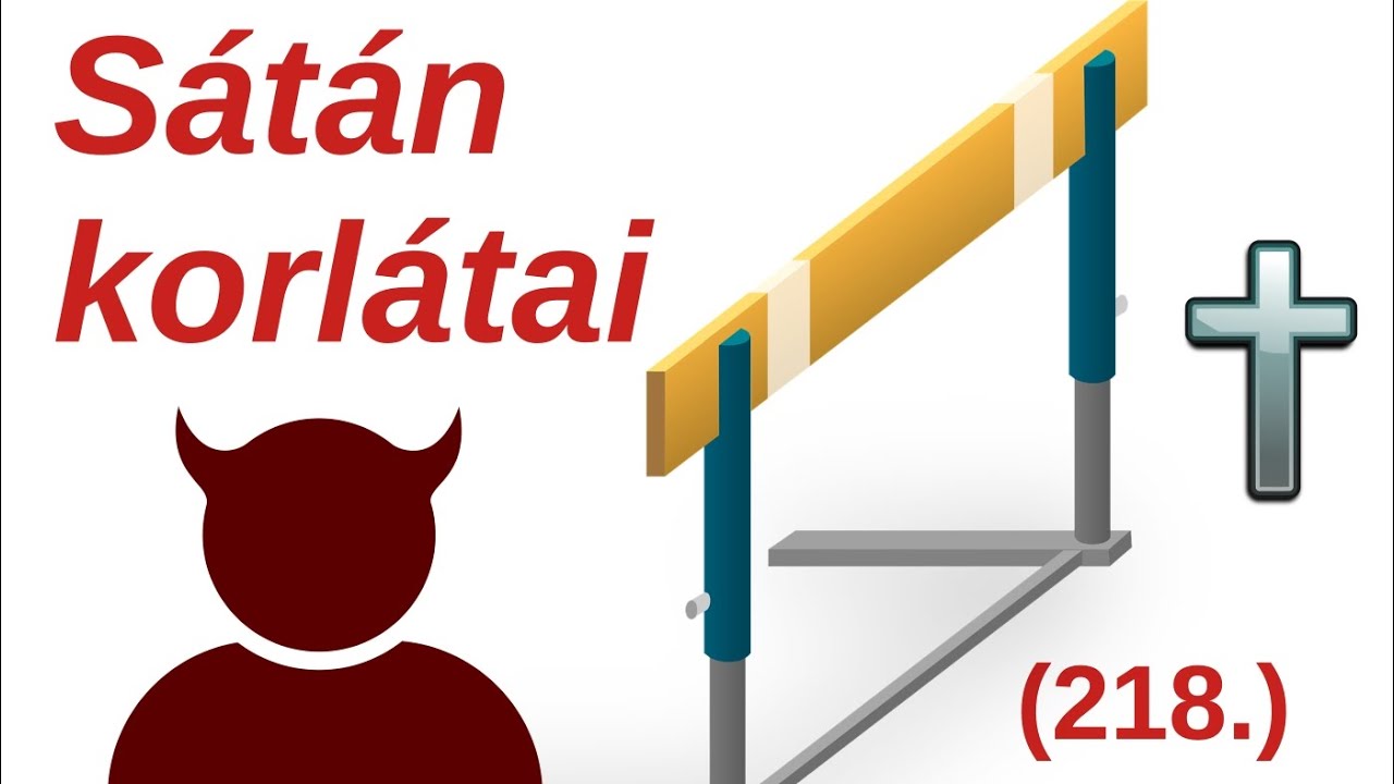 Sátán korlátai? Vannak? / A Bibliáról - érthetően - 218. rész