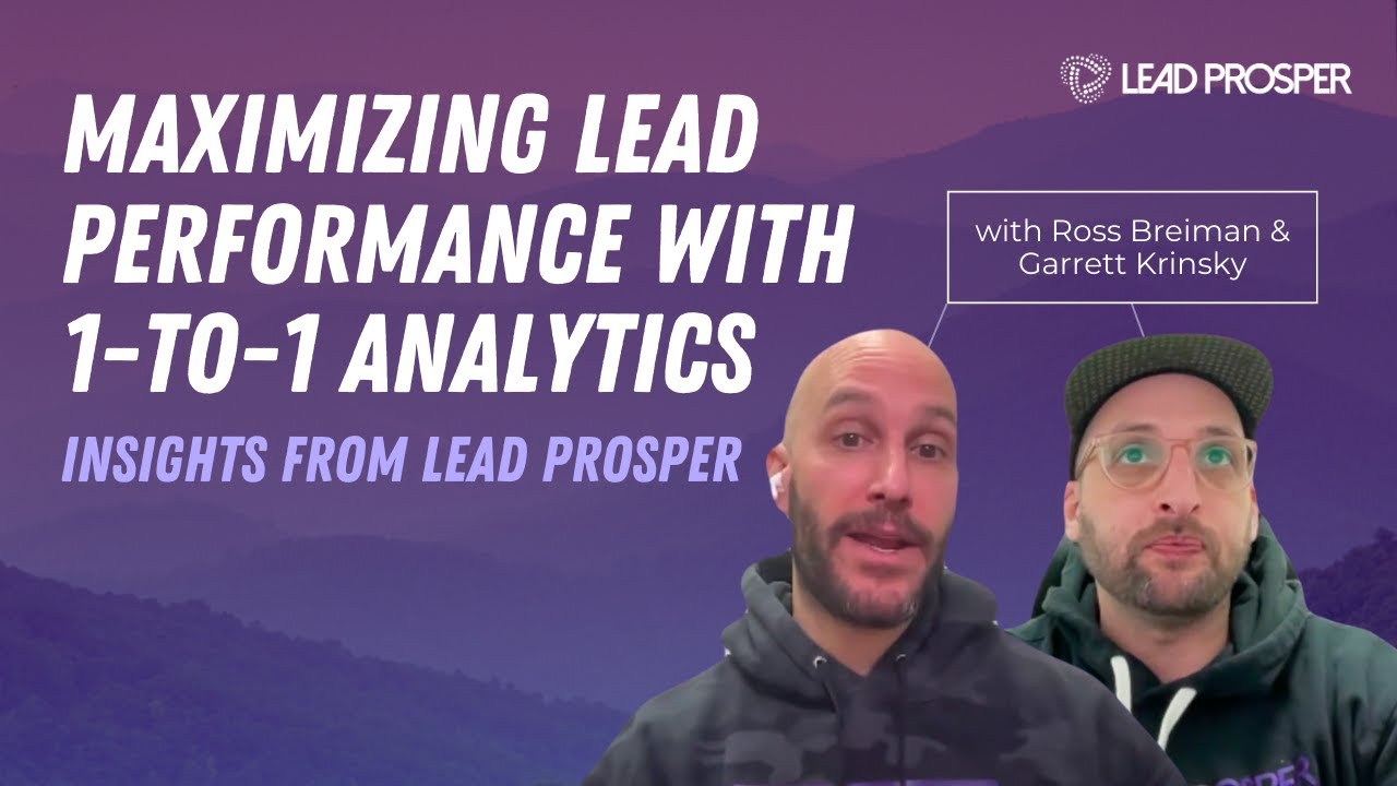 Maximizing Lead Performance with 1-to-1 Analytics: Insights from Lead Prosper