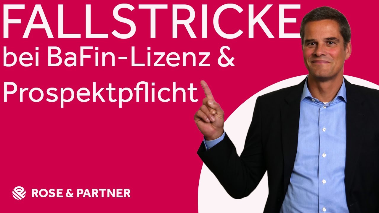 Aufsichtsrechtliche Fallstricke bei BaFin-Lizenz und Prospektpflichten
