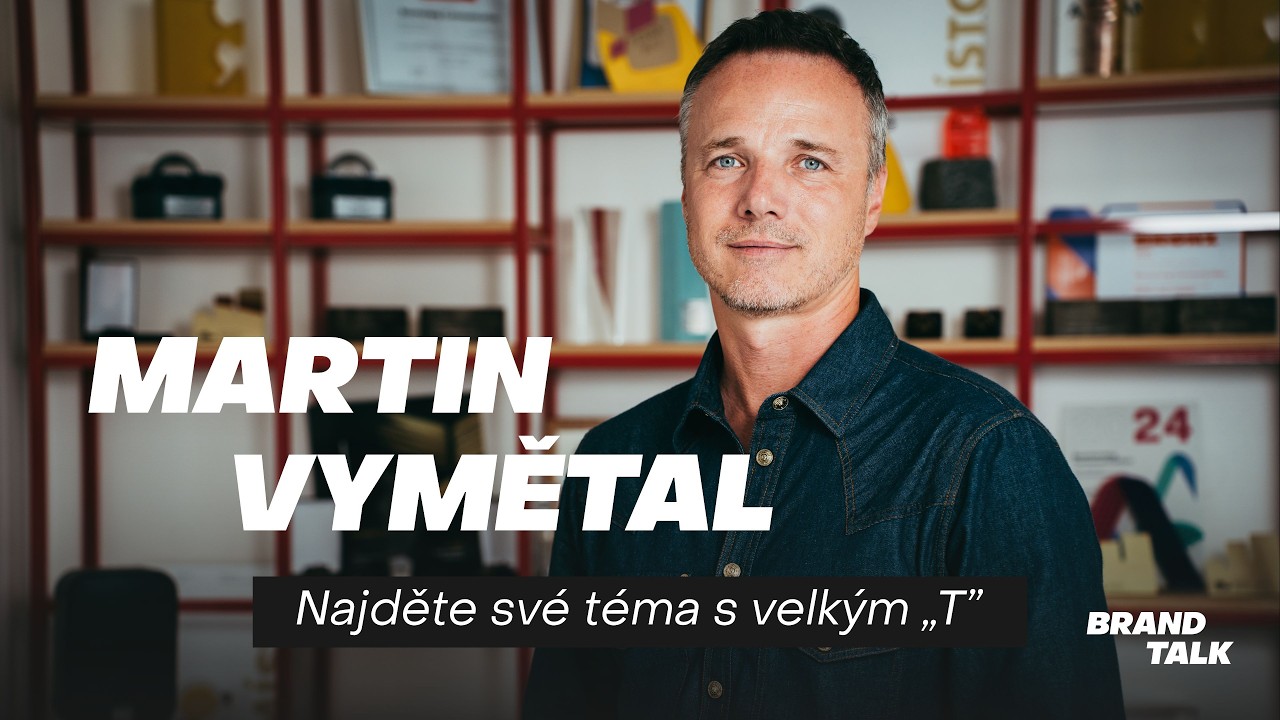Martin Vymětal - Pro svůj brand potřebujete téma s velkým 